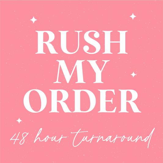 Rush my order - 48 hour turnaround (Business Days)